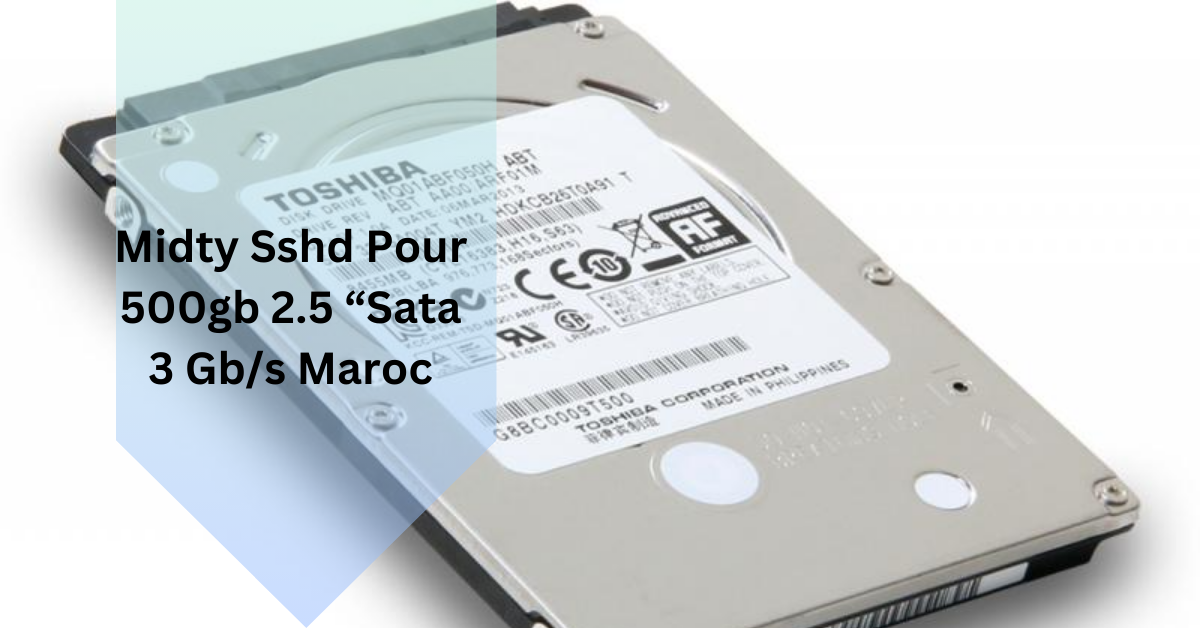 Midty Sshd Pour 500gb 2.5 “Sata 3 Gb/s Maroc